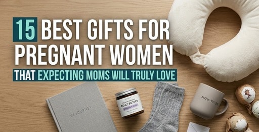 15 Best Gifts for Pregnant Women That Expecting Moms Will Truly LoveI